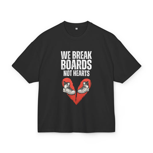 Premium Oversize T-Shirt "We Break Boards Not Hearts"