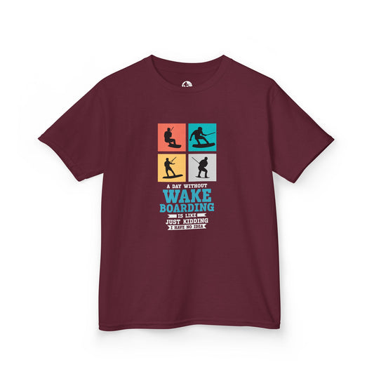 Wakeboard Kinder T-Shirt - "A Day Without Wakeboarding… Just Kidding!"