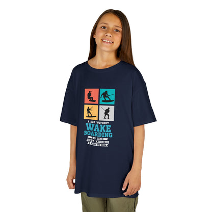 Wakeboard Kids T-Shirt - "A Day Without Wakeboarding… Just Kidding!"