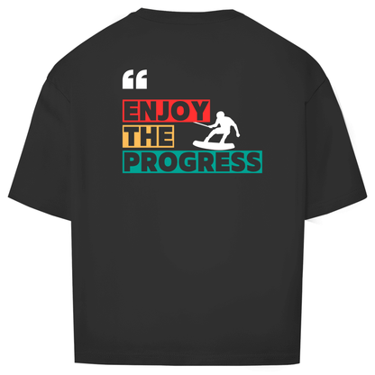 Enjoy The Progress - Oversize T-Shirt (Unisex)