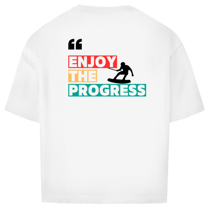Enjoy The Progress - Oversize T-Shirt (Unisex)