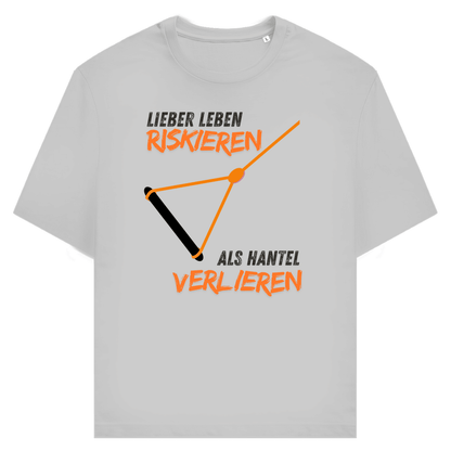 Unisex T-Shirt "Lieber Lebens riskieren als Hantel verlieren"