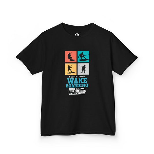 Wakeboard Kinder T-Shirt - "A Day Without Wakeboarding… Just Kidding!"