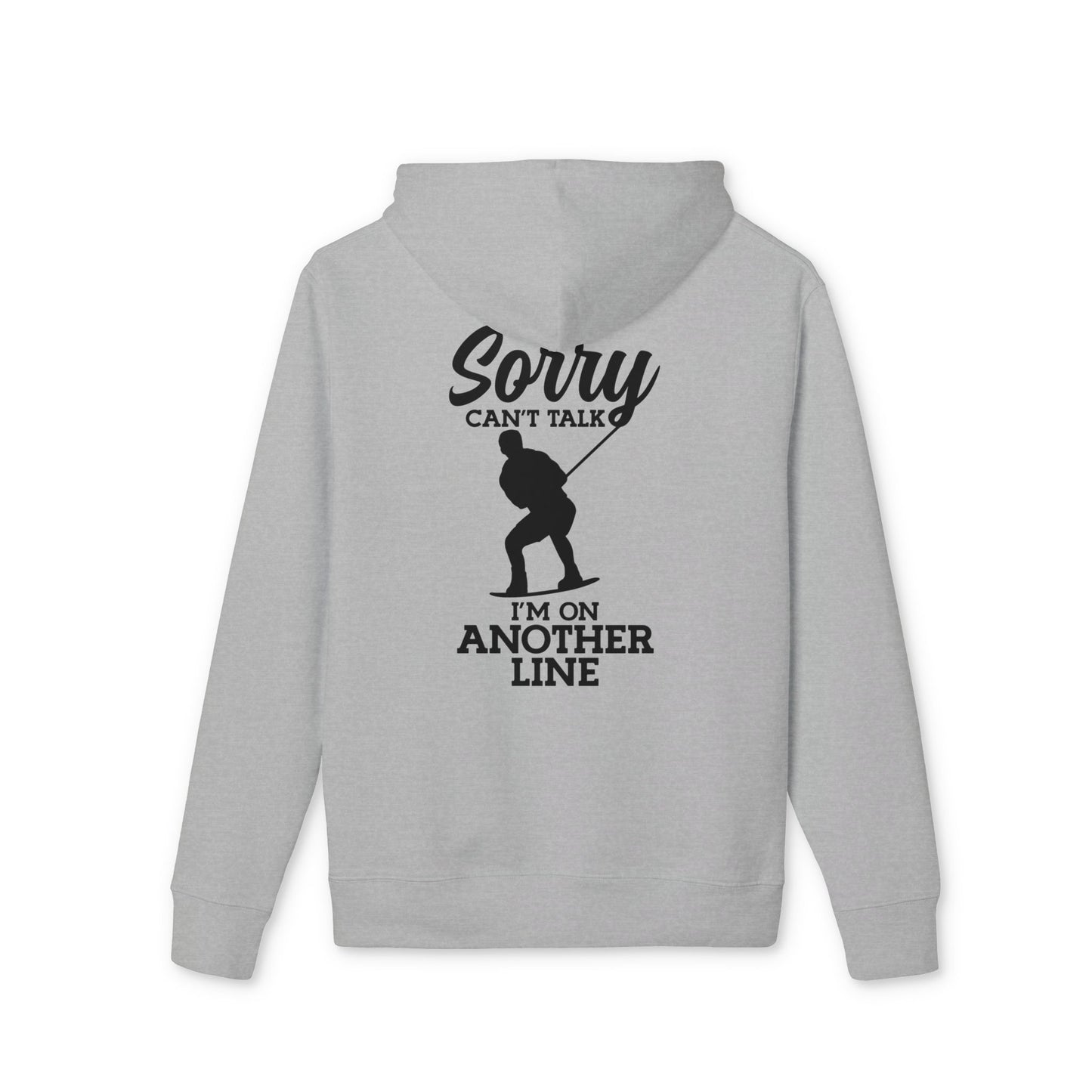Unisex Hoodie „Sorry, can’t talk – I’m on another line“
