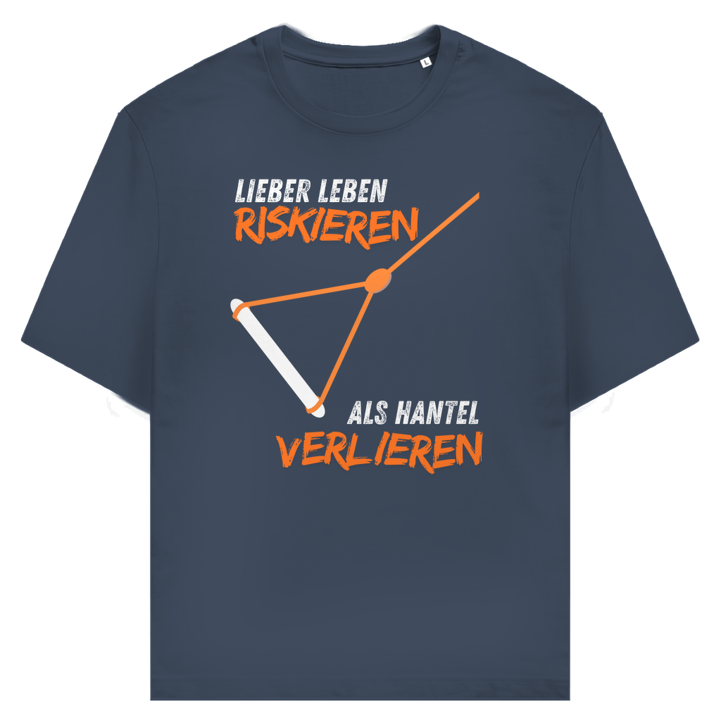 Unisex T-Shirt "Lieber Lebens riskieren als Hantel verlieren"