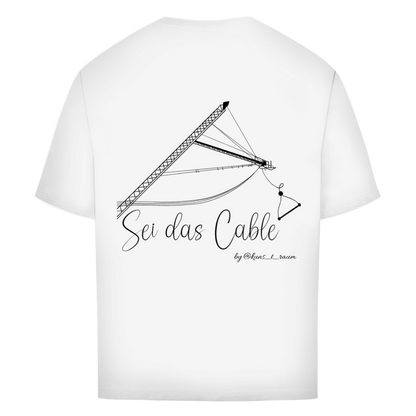 Sei das Cable - Oversize T-Shirt (Unisex)