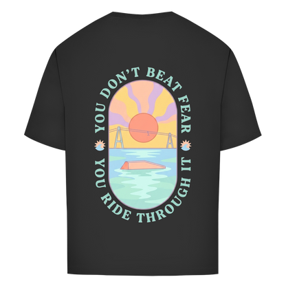 You Don't beat the fear - Oversize T-Shirt (Damen)