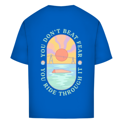 You Don't beat the fear - Oversize T-Shirt (Damen)
