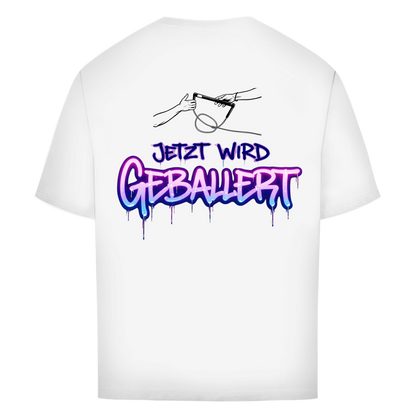 Jetzt wird geballert - Oversize T-Shirt (Unisex)