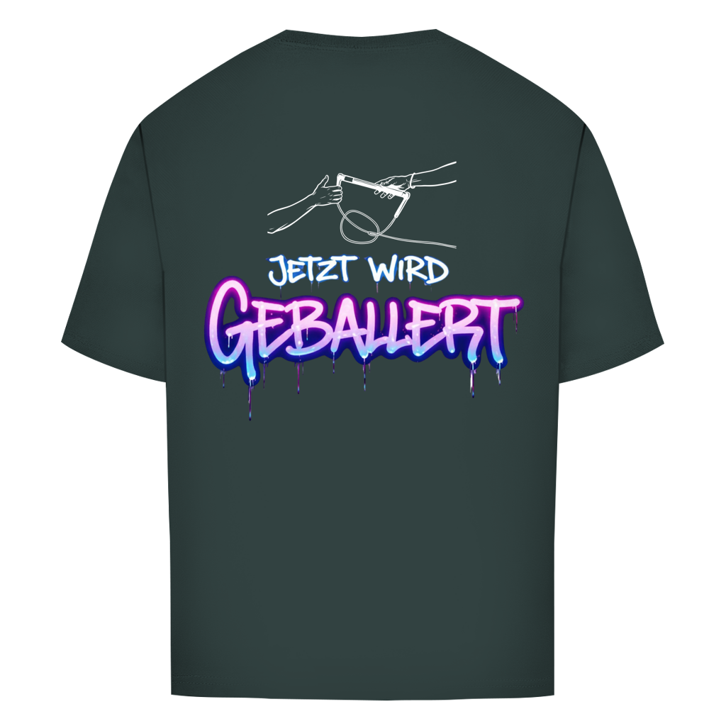 Jetzt wird geballert - Oversize T-Shirt (Unisex)