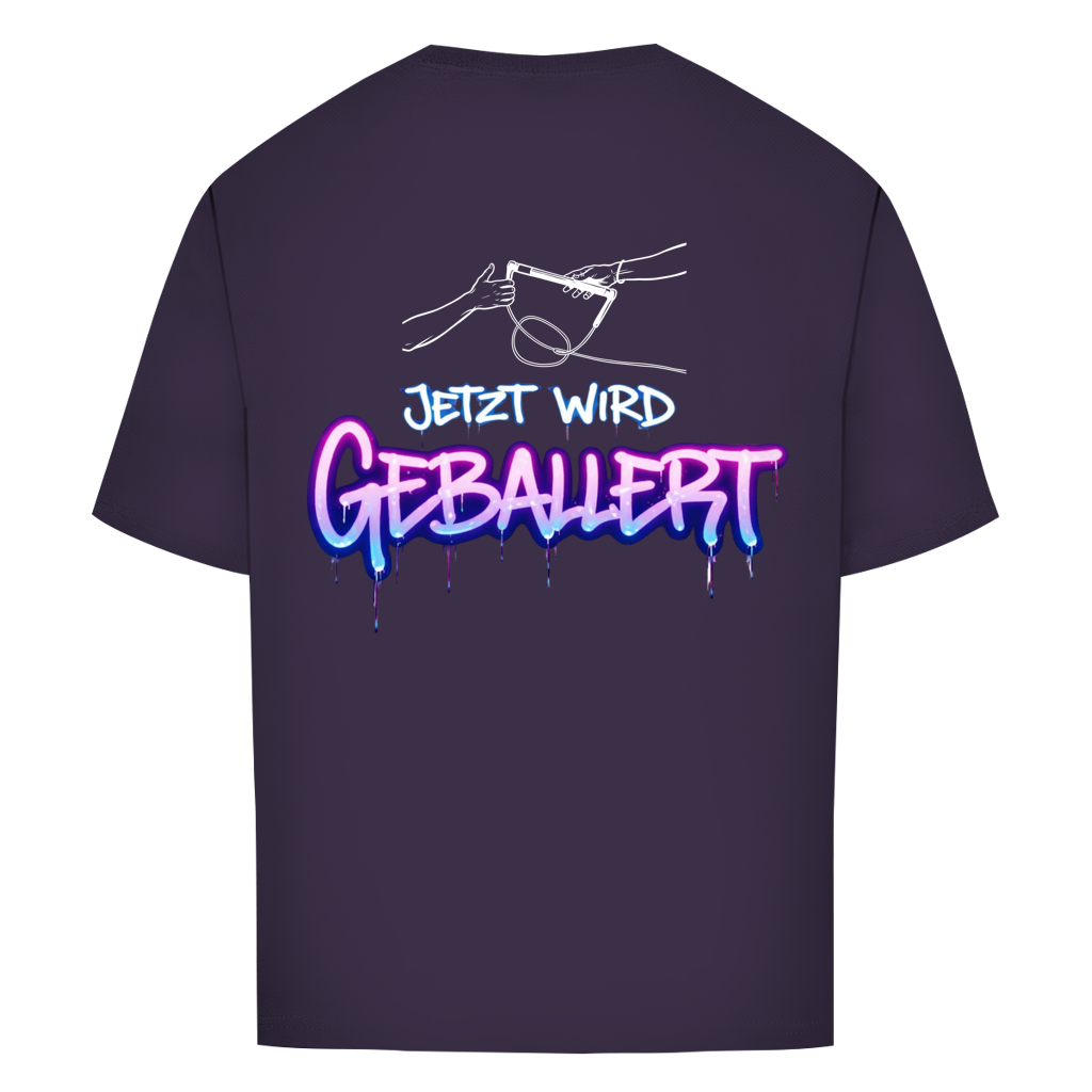 Jetzt wird geballert - Oversize T-Shirt (Unisex)