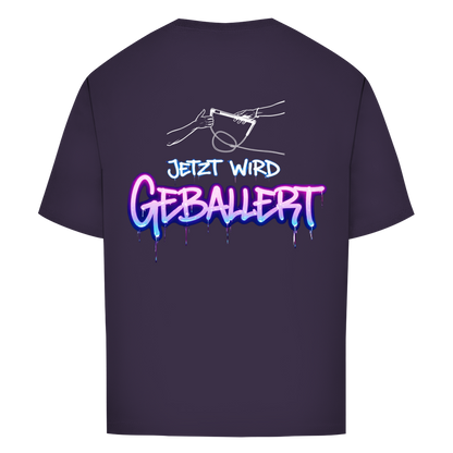 Jetzt wird geballert - Oversize T-Shirt (Unisex)