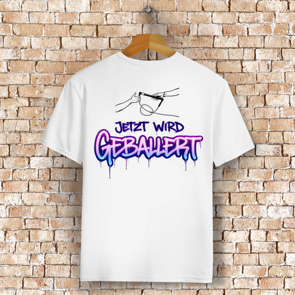 Jetzt wird geballert - T-Shirt (Unisex)