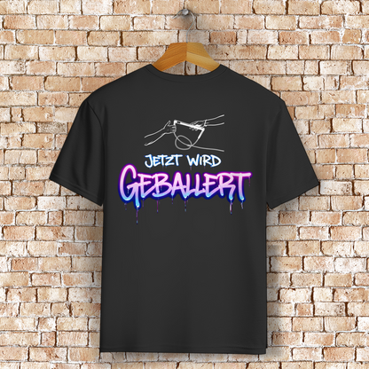 Jetzt wird geballert - T-Shirt (Unisex)
