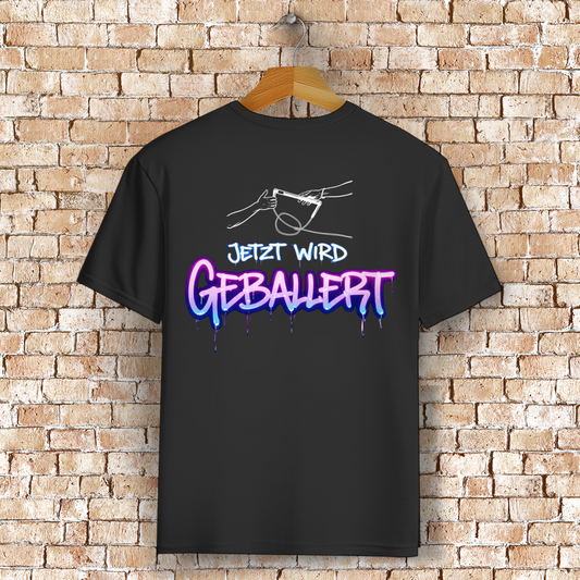 Jetzt wird geballert - T-Shirt (Unisex)