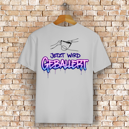 Jetzt wird geballert - T-Shirt (Unisex)