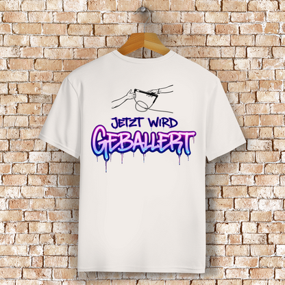 Jetzt wird geballert - T-Shirt (Unisex)