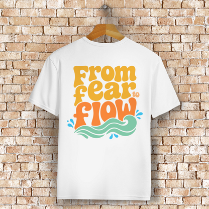 From Fear To Flow - T-Shirt (Unisex)