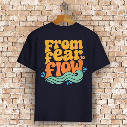From Fear To Flow - T-Shirt (Unisex)