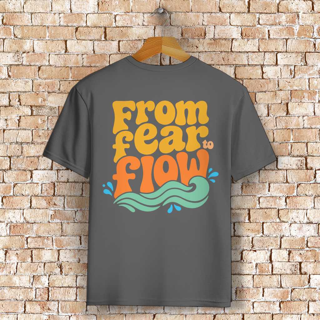 From Fear To Flow - T-Shirt (Unisex)