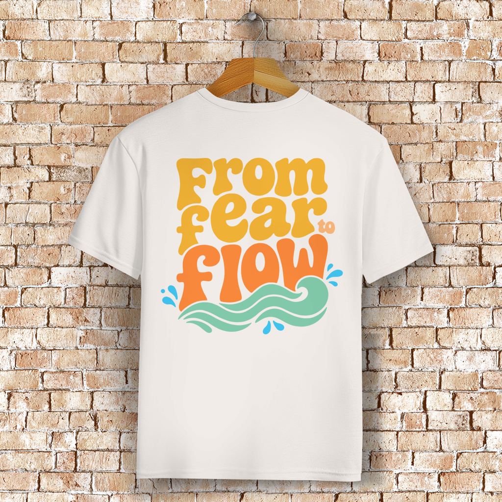 From Fear To Flow - T-Shirt (Unisex)