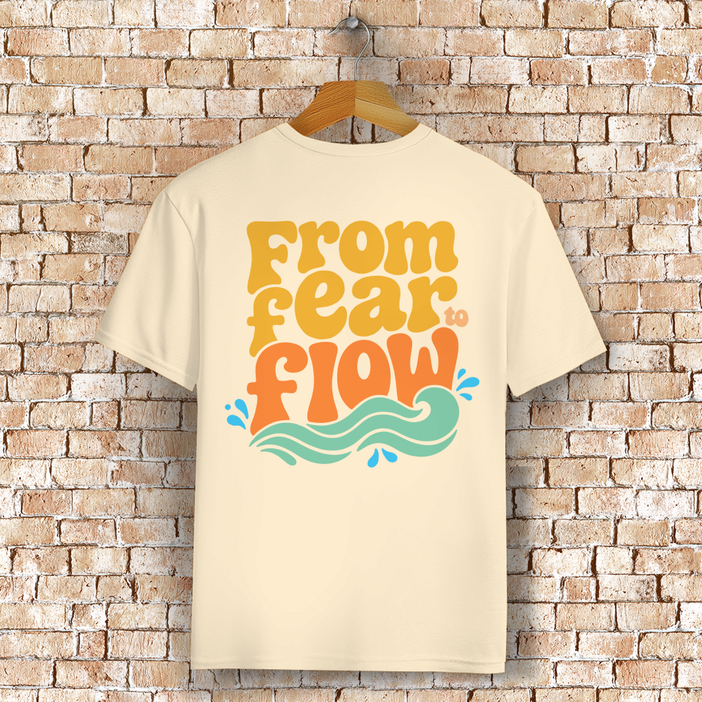 From Fear To Flow - T-Shirt (Unisex)