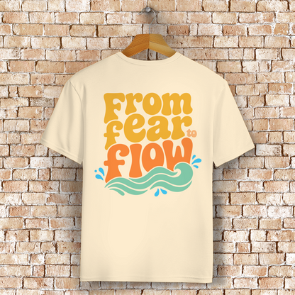 From Fear To Flow - T-Shirt (Unisex)
