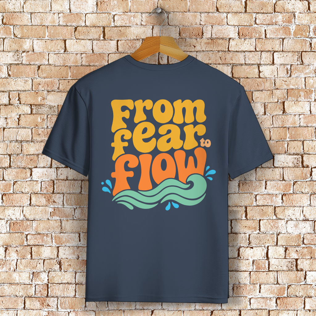 From Fear To Flow - T-Shirt (Unisex)