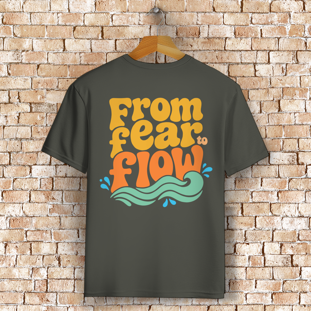 From Fear To Flow - T-Shirt (Unisex)