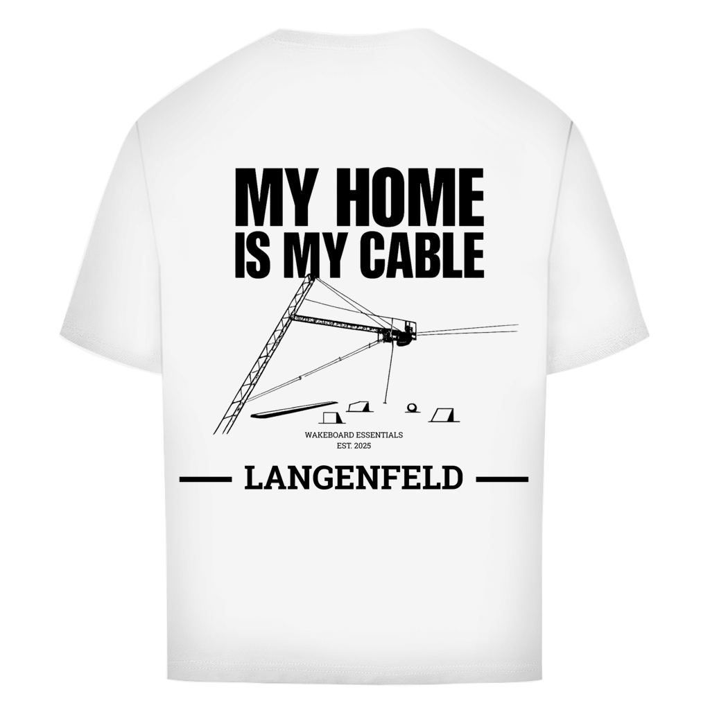 MY HOME IS MY CABLE - personalisierbares Oversize T-Shirt (Unisex)