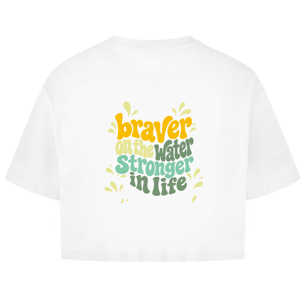 Braver On The Water Stronger In Life - Oversize Crop Top (Damen)