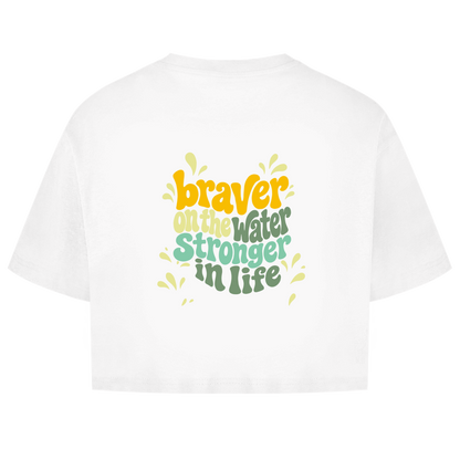 Braver On The Water Stronger In Life - Oversize Crop Top (Damen)