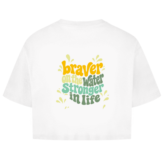 Braver On The Water Stronger In Life - Oversize Crop Top (Damen)