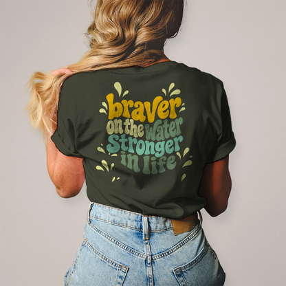 Braver On The Water Stronger in Life - T-Shirt (Damen)