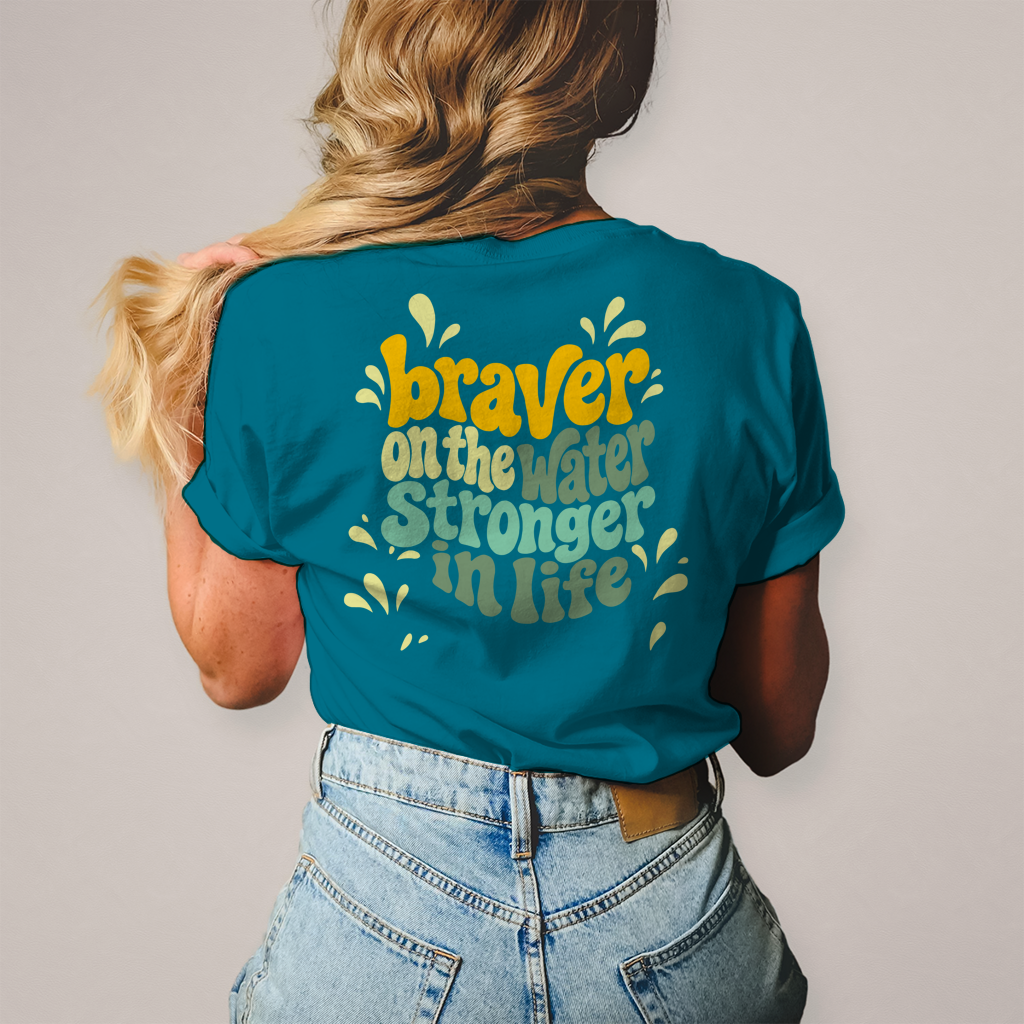 Braver On The Water Stronger in Life - T-Shirt (Damen)