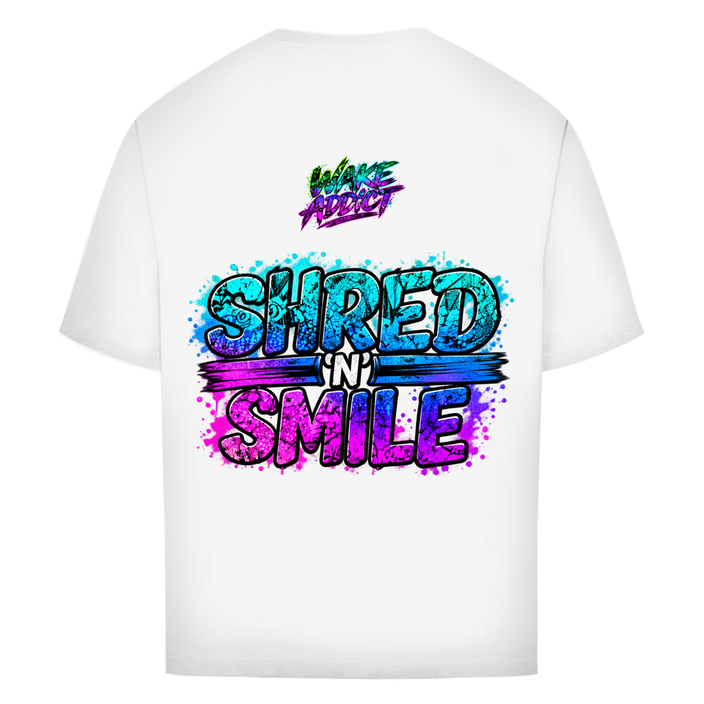 Shred 'N" Smile Wake Addict - Oversize T-Shirt (Unisex)