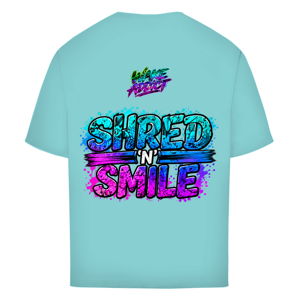 Shred 'N" Smile Wake Addict - Oversize T-Shirt (Unisex)