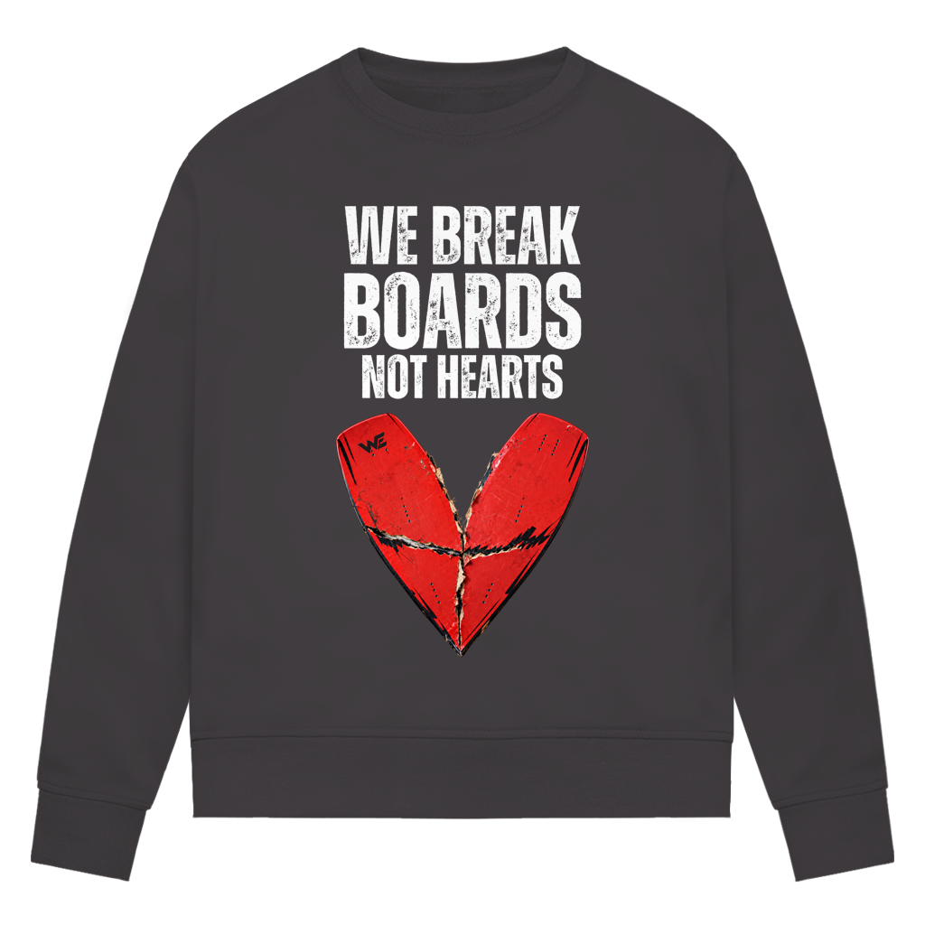 We Break Boards Not Hearts - Sweatshirt (Damen)