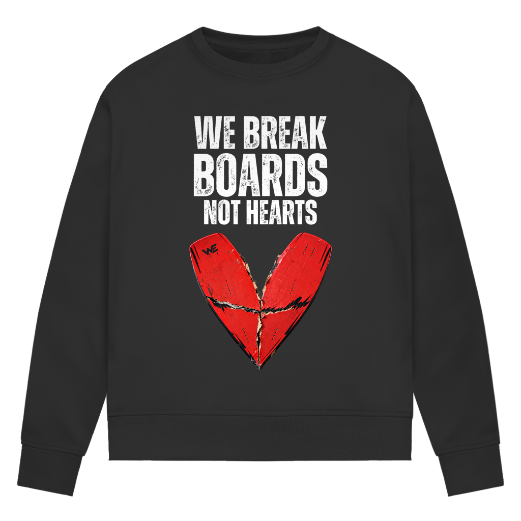We Break Boards Not Hearts - Sweatshirt (Damen)