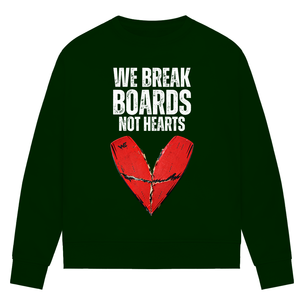 We Break Boards Not Hearts - Sweatshirt (Damen)
