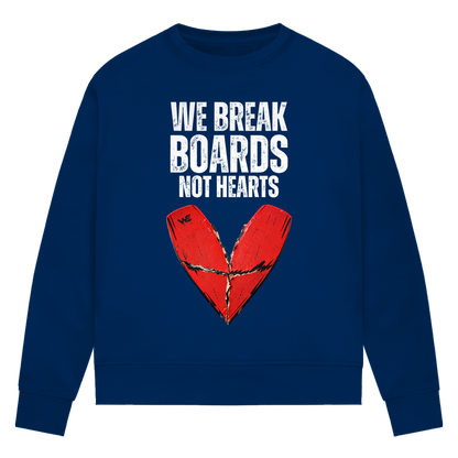 We Break Boards Not Hearts - Sweatshirt (Damen)