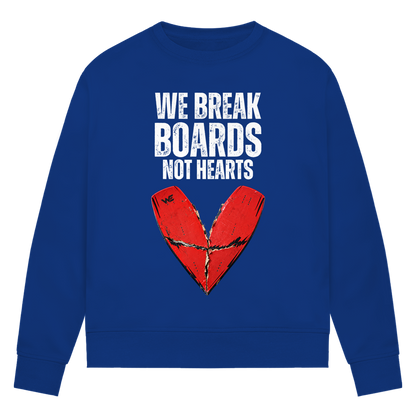 We Break Boards Not Hearts - Sweatshirt (Damen)