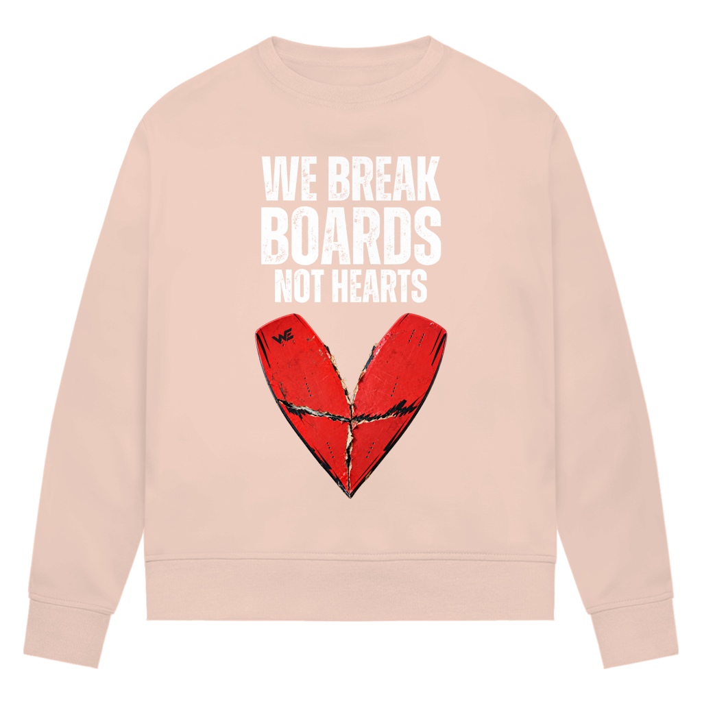 We Break Boards Not Hearts - Sweatshirt (Damen)