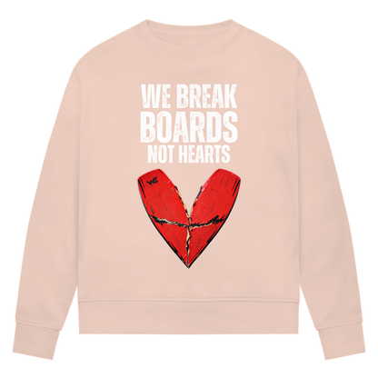 We Break Boards Not Hearts - Sweatshirt (Damen)