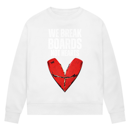 We Break Boards Not Hearts - Sweatshirt (Damen)