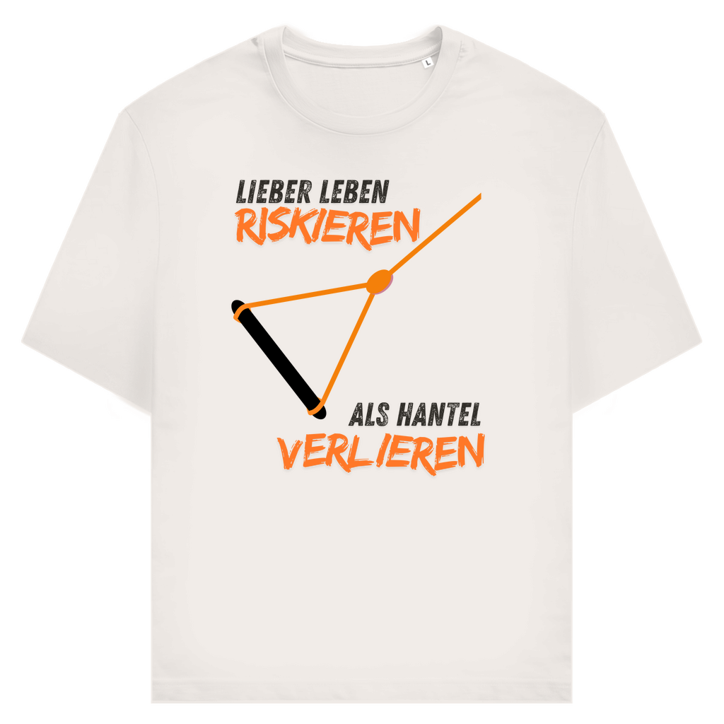 Unisex T-Shirt "Lieber Lebens riskieren als Hantel verlieren"