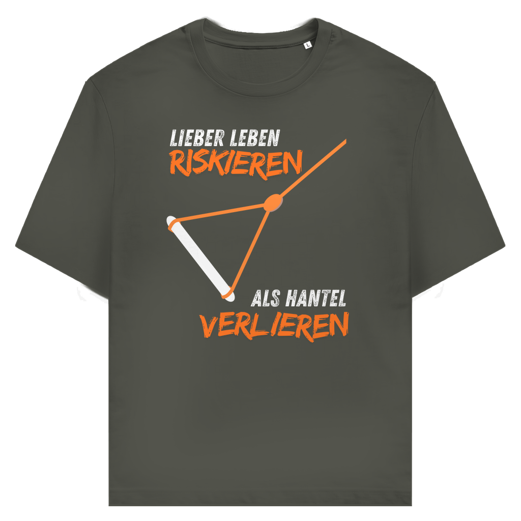 Unisex T-Shirt "Lieber Lebens riskieren als Hantel verlieren"