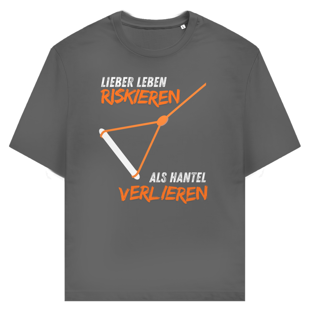 Unisex T-Shirt "Lieber Lebens riskieren als Hantel verlieren"
