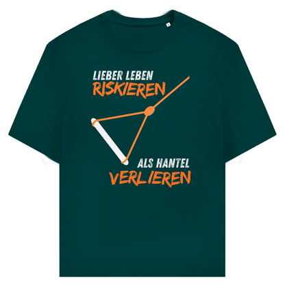 Unisex T-Shirt "Lieber Lebens riskieren als Hantel verlieren"